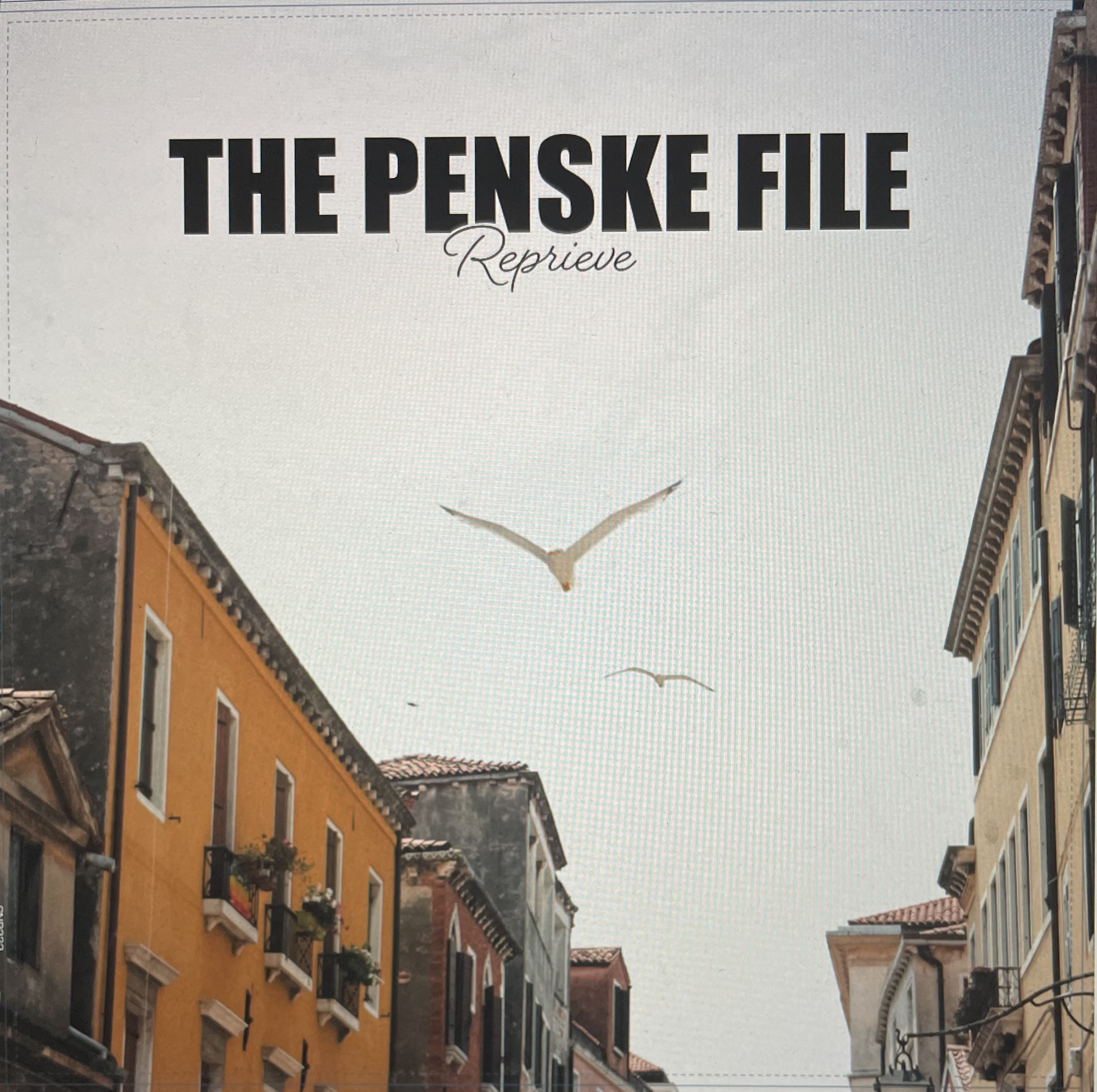 The Penske File - Reprieve LP - MP3 Release Date 3.Oct