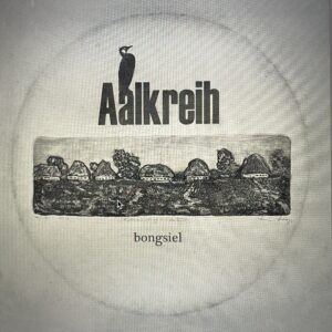 Aalkreih - Bongsiel LP (Pre-Order V&Ouml; 19.6.)
