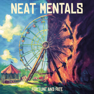 Neat Mentals - Fortune And Fate LP (Pre-Order V&Ouml; 17.7.)